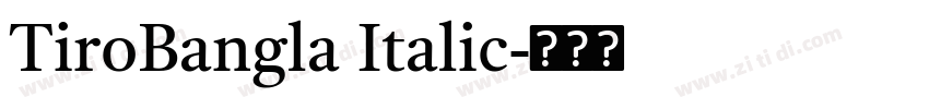 TiroBangla Italic字体转换 TiroBangla Italic字体转换
